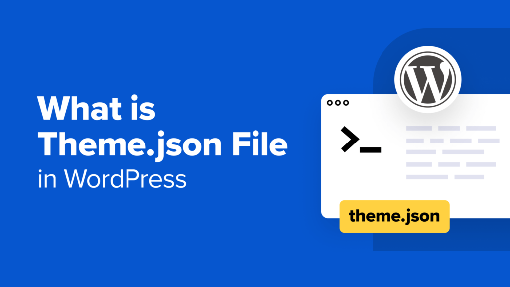 What Is theme.json File in WordPress and How to Use It