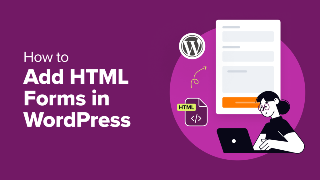 How to Add HTML Forms in WordPress (2 Methods)