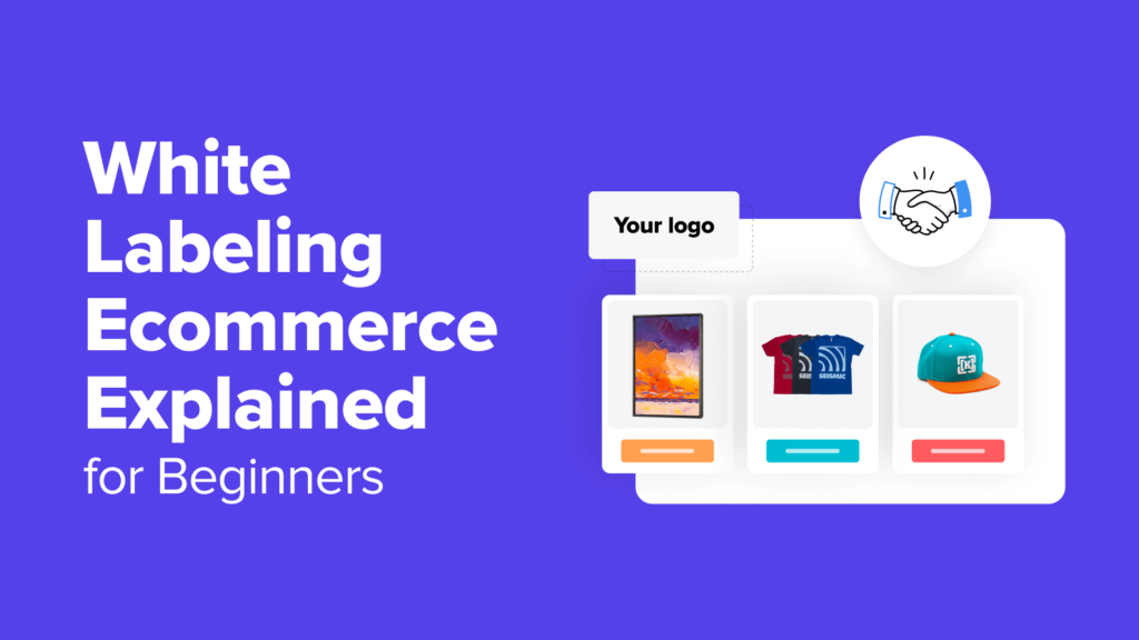 White Labeling Ecommerce Explained for Beginners