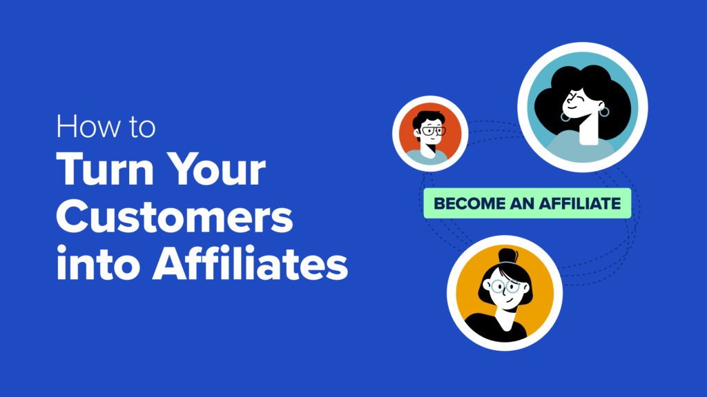 How to Turn Your WooCommerce Customers into Affiliates