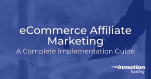 eCommerce Affiliate Marketing: Complete Guide